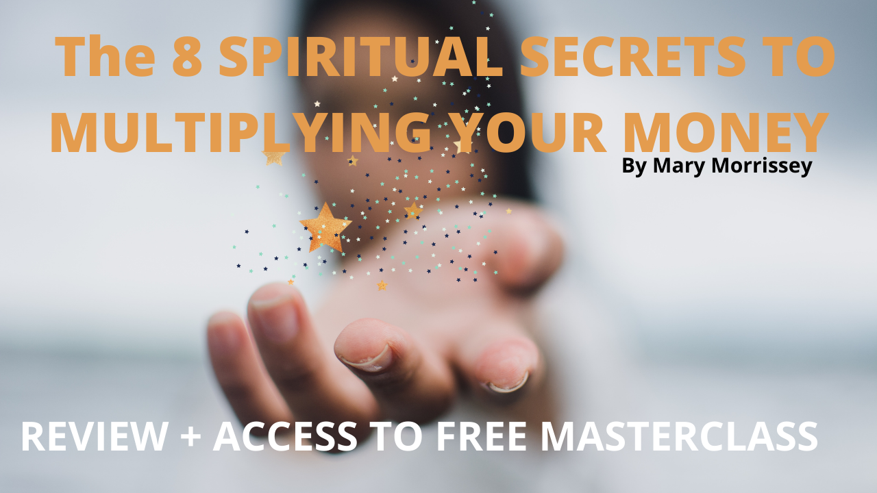 The 8 SPIRITUAL SECRETS TO MULTIPLYING YOUR MONEY