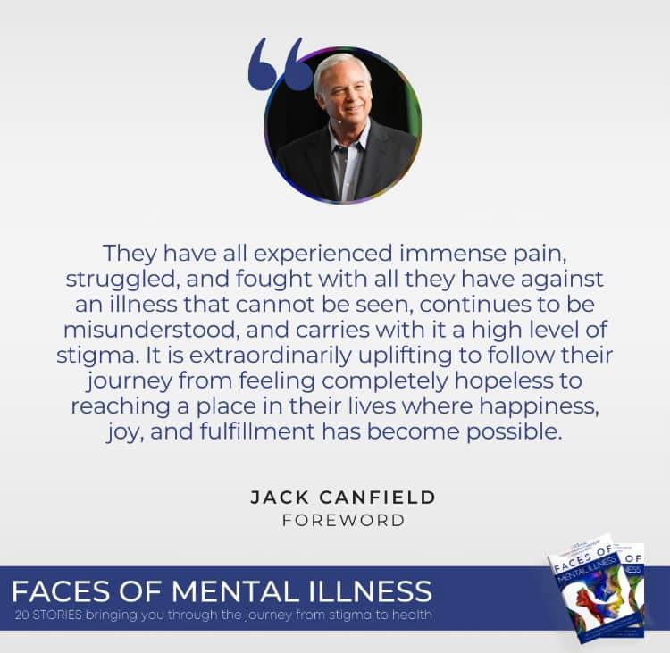 “Faces Of Mental Illness” Foreward by Jack Canfield.