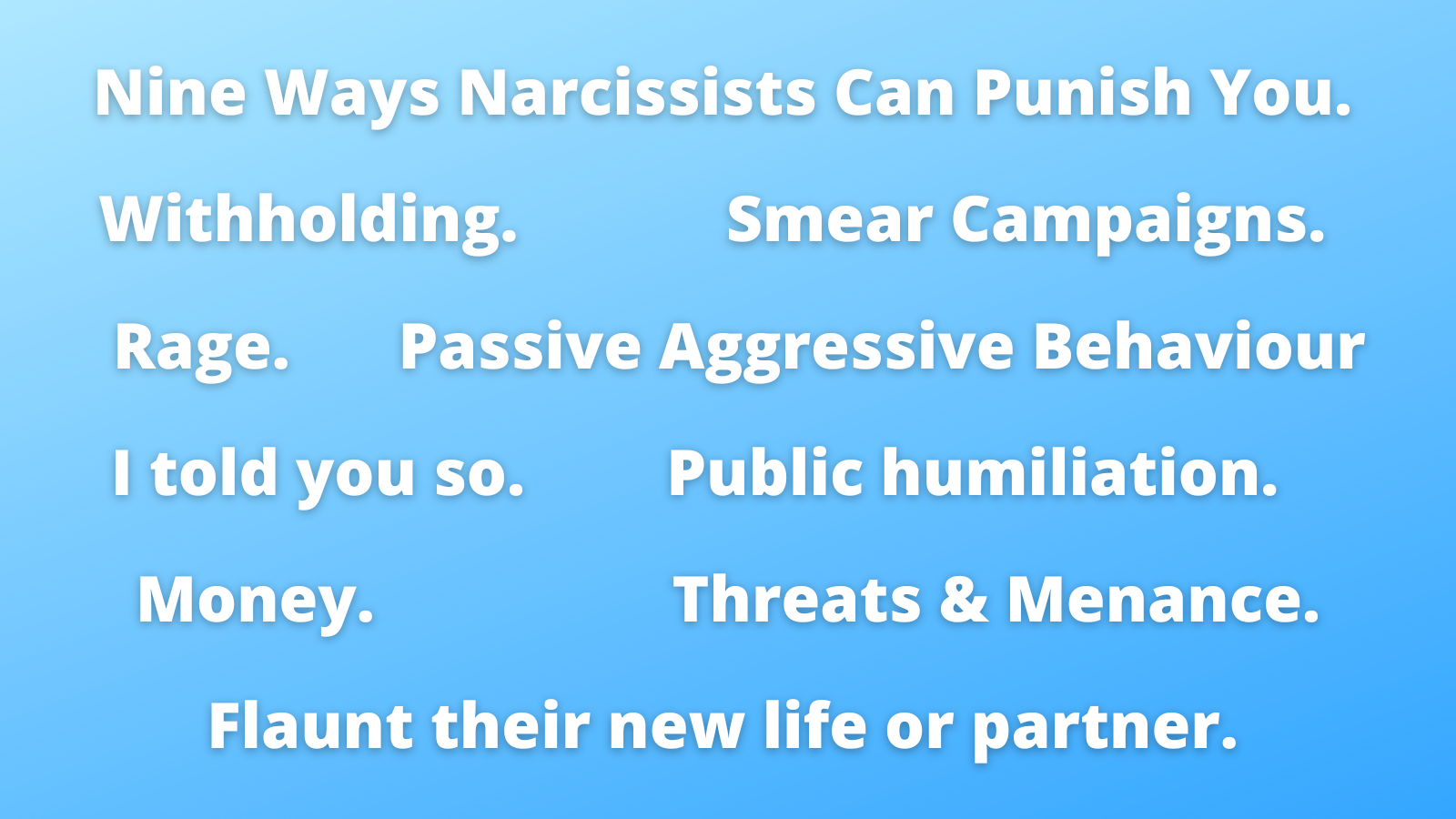 Nine Ways Narcissists Can Punish You