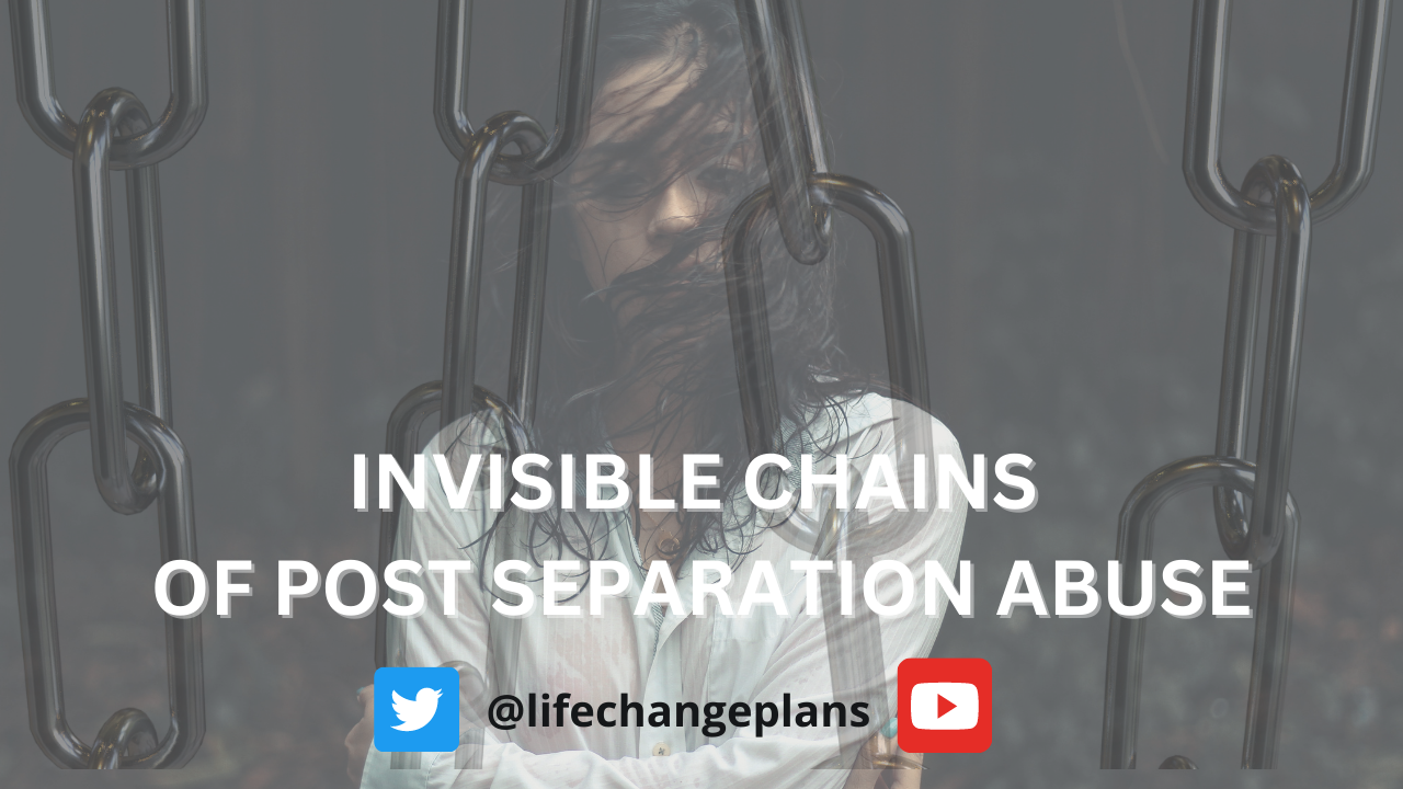 Invisible Chains of post separation abuse
