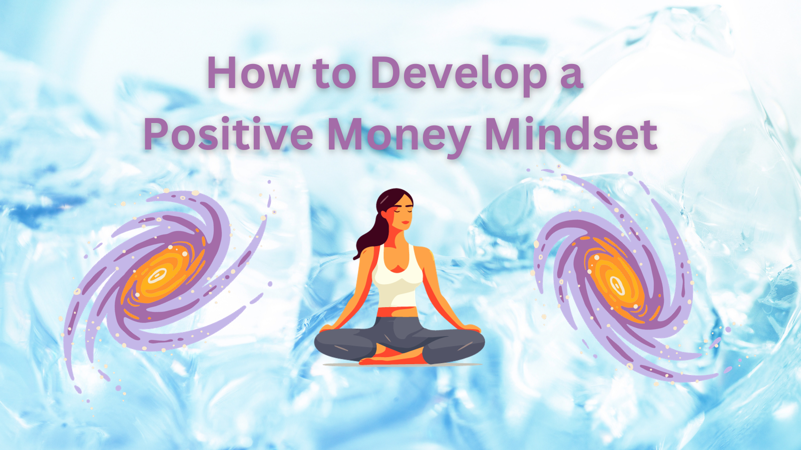How to Develop a Positive Money Mindset