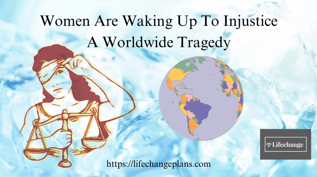Women Are Waking Up To Injustice