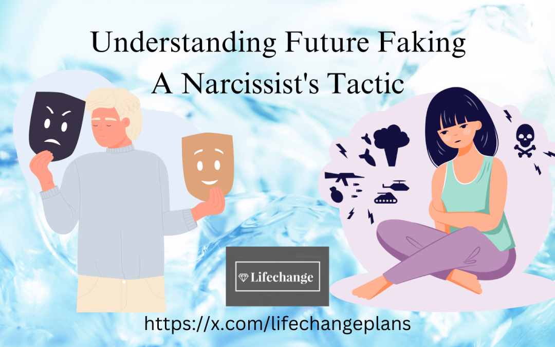 Understanding Future Faking: A Narcissist’s Tactic